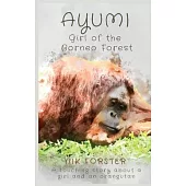 Ayumi Girl of the Borneo Forest