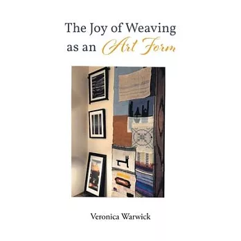 The Joy of Weaving as an Art Form