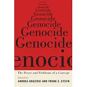 Genocide: The Power and Problems of a Concept