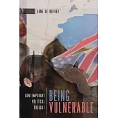 Being Vulnerable: Contemporary Political Thought
