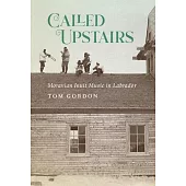 Called Upstairs: Moravian Inuit Music in Labrador