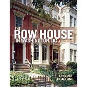 The Row House in Washington, DC: A History