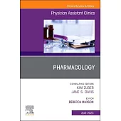 Pharmacology, an Issue of Physician Assistant Clinics: Volume 8-2