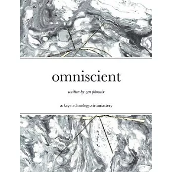 omniscient: written by zen phoenix