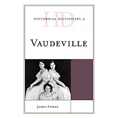 Historical Dictionary of Vaudeville