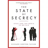 The State of Secrecy: Spies and the Media in Britain