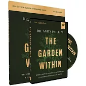 The Garden Within Study Guide with DVD: How Boldly Embracing Your Emotions Is the Key to Living Your Most Powerful Life