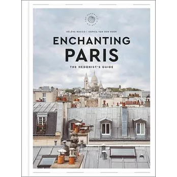 Enchanting Paris: The Hedonist’s Guide