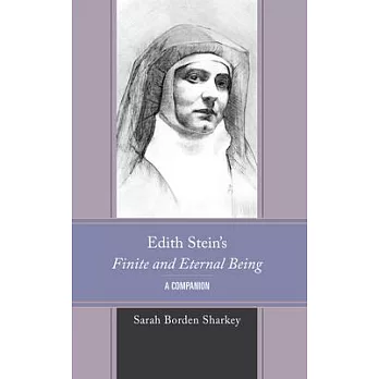 Edith Stein’s Finite and Eternal Being: A Companion