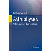 Astrophysics: An Introduction to Theory and Basics