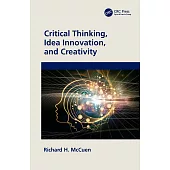 Critical Thinking, Idea Innovation, and Creativity