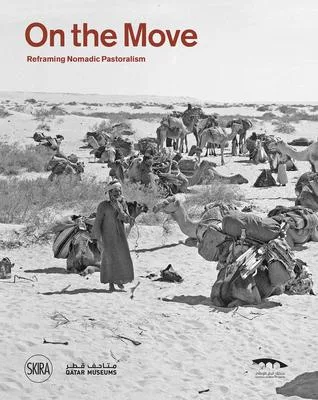 On the Move: Reframing Nomadic Pastoralism