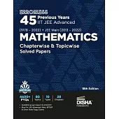 Errorless 45 Previous Years IIT JEE Advanced (1978 - 2022) + JEE Main (2013 - 2022) MATHEMATICS Chapterwise & Topicwise Solved Papers 18th Edition PYQ