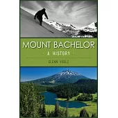 Mount Bachelor: A History