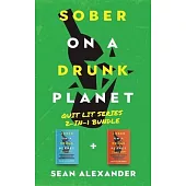 Sober On A Drunk Planet: Quit Lit Series 2-In-1 Bundle. An Uncommon Alcohol Self-Help Guide To Quit Drinking And Stay Sober. For Sober Curious