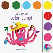 Let’s Go to Color Camp!: Beginning Baby
