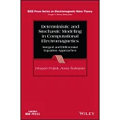 Deterministic and Stochastic Modeling in Computational Electromagnetics: Integral and Differential Equation Approaches
