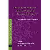 Studies on the Paratextual Features of Early New Testament Manuscripts: Texts and Editions of the New Testament