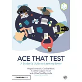 Ace That Test: A Student’s Guide to Learning Better