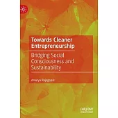 Towards Cleaner Entrepreneurship: Bridging Social Consciousness and Sustainability