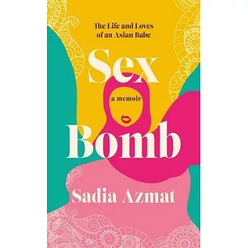 Sex Bomb: The Life and Loves of an Asian Babe