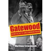 Gatewood: Kentucky’s Uncommon Man