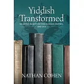 Yiddish Transformed: Reading Habits in the Russian Empire, 1860-1914