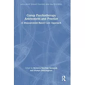 Group Psychotherapy Assessment and Practice: A Measurement-Based Care Approach