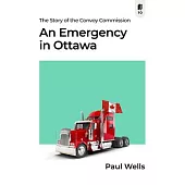 An Emergency in Ottawa: The Story of the Convoy Commission