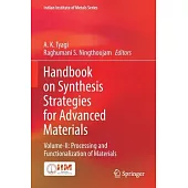 Handbook on Synthesis Strategies for Advanced Materials: Volume-II: Processing and Functionalization of Materials