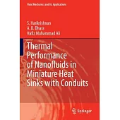 Thermal Performance of Nanofluids in Miniature Heat Sinks with Conduits