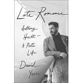 Late Romance: Anthony Hecht--A Poet’s Life