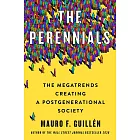 The Perennials: How Long-Standing Trends Are Igniting a Revolution in the Way We Live and Work at Every Stage of Life