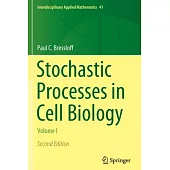 Stochastic Processes in Cell Biology: Volume I