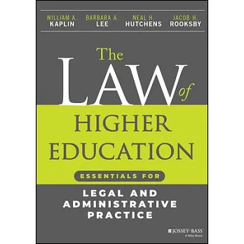 The Law of Higher Education: Essentials for Legal and Administrative Practice, Student Version