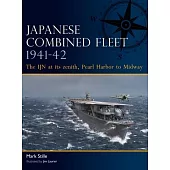 Japanese Combined Fleet 1941-42: The Ijn at Its Zenith, Pearl Harbor to Midway