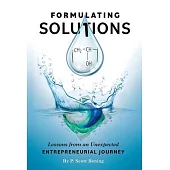 Formulating Solutions: Lessons from an Unexpected Entrepreneurial Journey