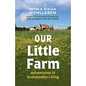Our Little Farm: Adventures in Sustainable Living