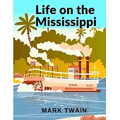 Life on the Mississippi: A Charming Depiction of a Bygone Era in American History