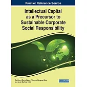 Intellectual Capital as a Precursor to Sustainable Corporate Social Responsibility