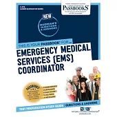 Emergency Medical Services (EMS) Coordinator (C-4718): Passbooks Study Guide