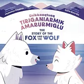 The Story of the Fox and the Wolf: Bilingual Inuktitut and English Edition
