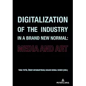 Digitalization of the Industry in a Brand New Normal: Media and Art