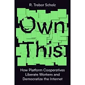 Own This: How Platform Cooperatives Change the World