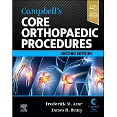 Campbell’s Core Orthopaedic Procedures