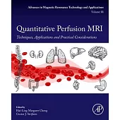 Quantitative Perfusion MRI: Techniques, Applications and Practical Considerations Volume 10