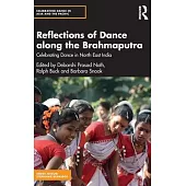 Reflections of Dance Along the Brahmaputra: Celebrating Dance in North East India