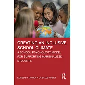 Creating an Inclusive School Climate: A School Psychology Model for Supporting Marginalized Students