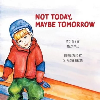Not Today, Maybe Tomorrow