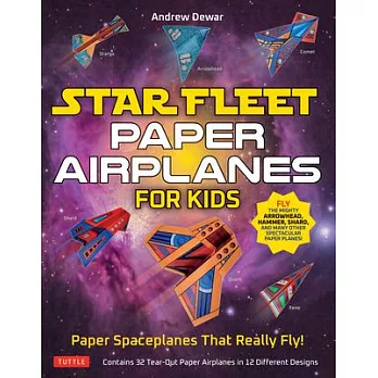 Star Fleet Paper Airplanes for Kids: Paper Spaceships That Really Fly!